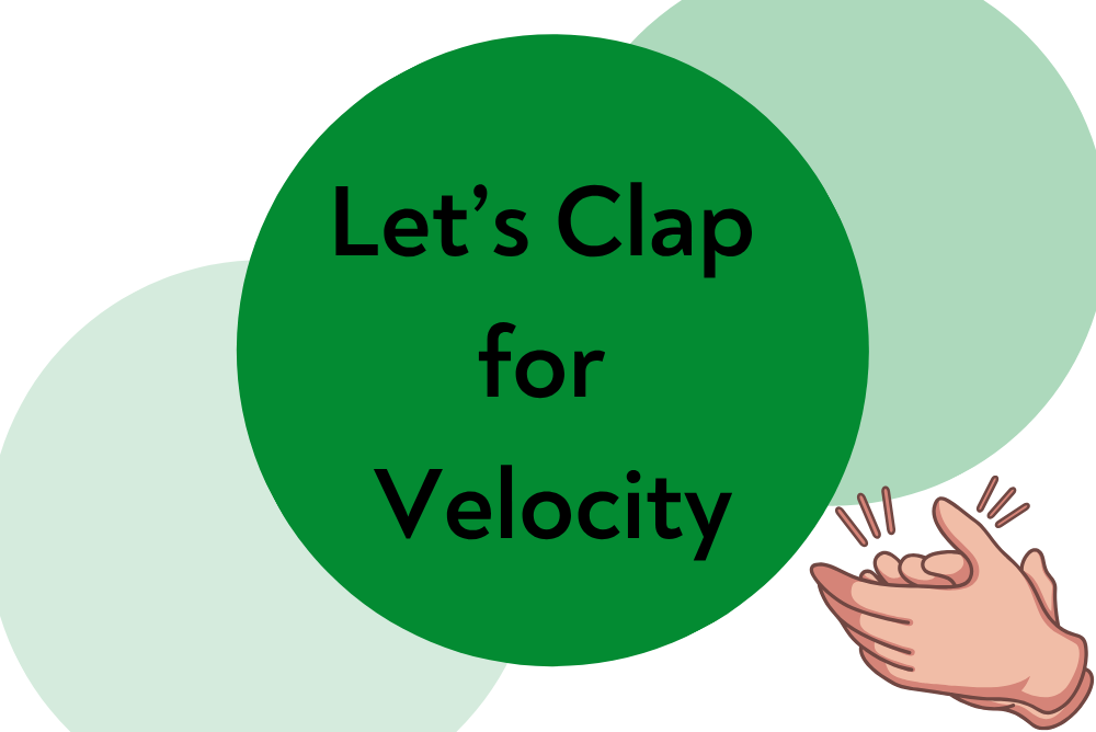Some things you never forget image saying let's clap for velocity and CTO hands clapping